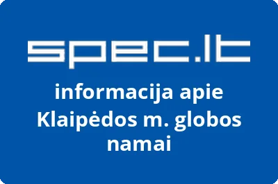 Biudžetinė įstaiga KLAIPĖDOS MIESTO GLOBOS NAMAI