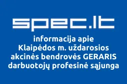 Klaipėdos m. uždarosios akcinės bendrovės GERARIS darbuotojų profesinė sąjunga | spec.lt