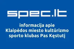 Klaipėdos miesto kultūrizmo sporto klubas Pas Kęstutį | spec.lt