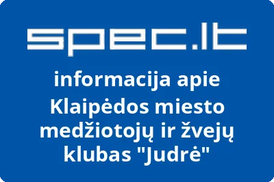 Klaipėdos miesto medžiotojų ir žvejų klubas Judrė | spec.lt