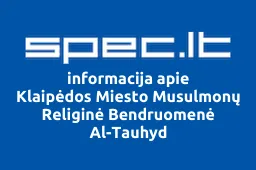 Klaipėdos Miesto Musulmonų Religinė Bendruomenė Al-Tauhyd | spec.lt