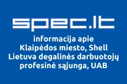 Klaipėdos miesto, Shell Lietuva degalinės darbuotojų profesinė sąjunga, UAB | spec.lt