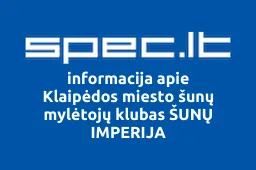 Klaipėdos miesto šunų mylėtojų klubas ŠUNŲ IMPERIJA | spec.lt