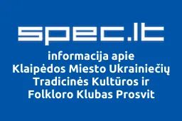 Klaipėdos Miesto Ukrainiečių Tradicinės Kultūros ir Folkloro Klubas Prosvit | spec.lt