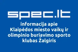 Klaipėdos miesto vaikų ir olimpinio buriavimo sporto klubas Žalgiris | spec.lt