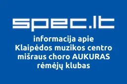 Klaipėdos muzikos centro mišraus choro AUKURAS rėmėjų klubas | spec.lt