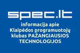 Klaipėdos programuotojų klubas PAŽANGIAUSIOS TECHNOLOGIJOS | spec.lt