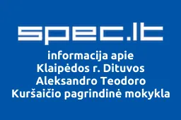 Klaipėdos r. Dituvos Aleksandro Teodoro Kuršaičio pagrindinė mokykla | spec.lt