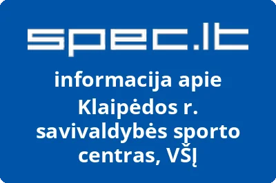 Klaipėdos r. savivaldybės sporto centras, VŠĮ