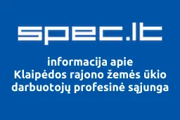 Klaipėdos rajono žemės ūkio darbuotojų profesinė sąjunga iliustracija