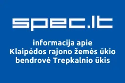 Klaipėdos rajono žemės ūkio bendrovė Trepkalnio ūkis | spec.lt