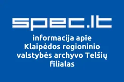 Klaipėdos regioninio valstybės archyvo Telšių filialas | spec.lt