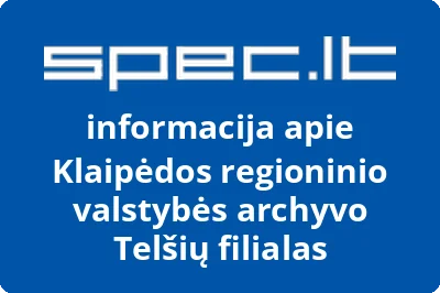 Klaipėdos regioninio valstybės archyvo Telšių filialas