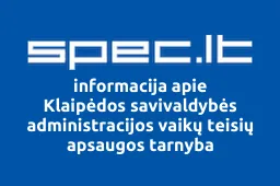 Klaipėdos savivaldybės administracijos vaikų teisių apsaugos tarnyba | spec.lt