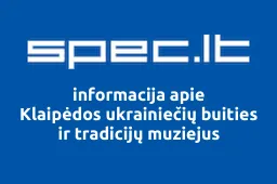 Klaipėdos ukrainiečių buities ir tradicijų muziejus | spec.lt