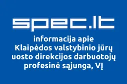 Klaipėdos valstybinio jūrų uosto direkcijos darbuotojų profesinė sąjunga, VĮ | spec.lt
