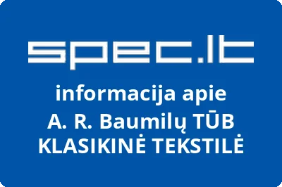 A. R. Baumilų TŪB KLASIKINĖ TEKSTILĖ