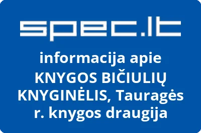 KNYGOS BIČIULIŲ KNYGINĖLIS, Tauragės r. knygos draugija | spec.lt