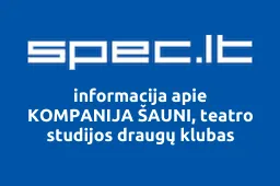 KOMPANIJA ŠAUNI, teatro studijos draugų klubas | spec.lt