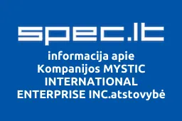 Kompanijos MYSTIC INTERNATIONAL ENTERPRISE INC.atstovybė | spec.lt