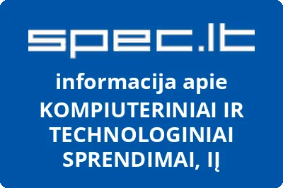 KOMPIUTERINIAI IR TECHNOLOGINIAI SPRENDIMAI, IĮ
