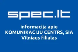 KOMUNIKACIJU CENTRS, SIA Vilniaus filialas | spec.lt