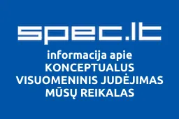 KONCEPTUALUS VISUOMENINIS JUDĖJIMAS MŪSŲ REIKALAS | spec.lt