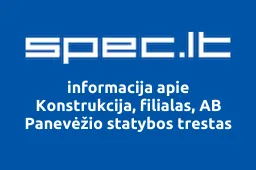 Konstrukcija, filialas, AB Panevėžio statybos trestas | spec.lt