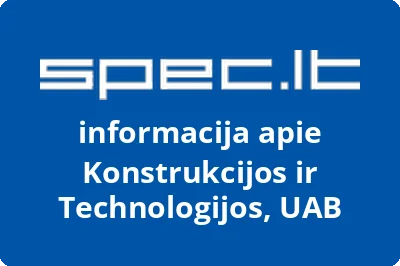 KONSTRUKCIJOS IR TECHNOLOGIJOS, UAB