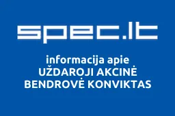 UŽDAROJI AKCINĖ BENDROVĖ KONVIKTAS | spec.lt