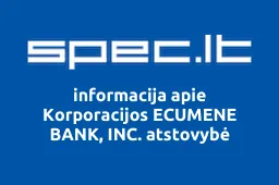 Korporacijos ECUMENE BANK, INC. atstovybė | spec.lt