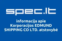 Korporacijos EDMUND SHIPPING CO LTD. atstovybė | spec.lt