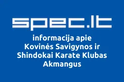 Kovinės Savigynos ir Shindokai Karate Klubas Akmangus | spec.lt