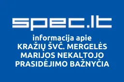 KRAŽIŲ ŠVČ. MERGELĖS MARIJOS NEKALTOJO PRASIDĖJIMO BAŽNYČIA | spec.lt