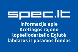 Kretingos rajono lopšeliodarželio Eglutė labdaros ir paramos fondas | spec.lt