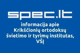 Krikščionių ortodoksų švietimo ir tyrimų institutas, VŠĮ | spec.lt