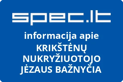KRIKŠTĖNŲ NUKRYŽIUOTOJO JĖZAUS BAŽNYČIA