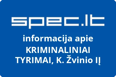 K. Žvinio įmonė KRIMINALINIAI TYRIMAI