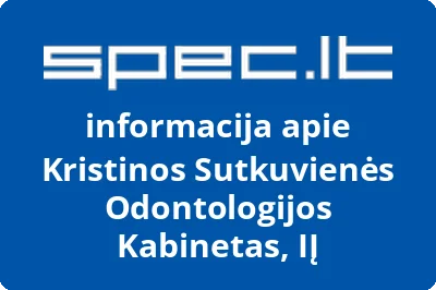 Kristinos Sutkuvienės Odontologijos Kabinetas, IĮ