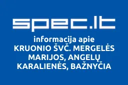 KRUONIO ŠVČ. MERGELĖS MARIJOS, ANGELŲ KARALIENĖS, BAŽNYČIA | spec.lt