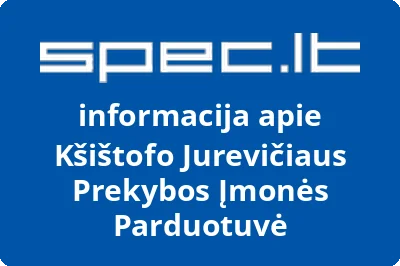 Kšištofo Jurevičiaus Prekybos Įmonės Parduotuvė