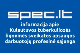 Kulautuvos tuberkuliozės ligoninės sveikatos apsaugos darbuotojų profesinė sąjunga iliustracija
