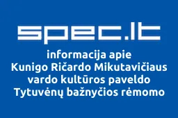 Kunigo Ričardo Mikutavičiaus vardo kultūros paveldo Tytuvėnų bažnyčios rėmomo fondas | spec.lt