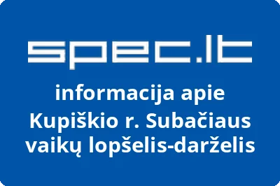 Kupiškio r. Subačiaus vaikų lopšelis-darželis