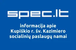 Kupiškio r. šv. Kazimiero socialinių paslaugų namai | spec.lt