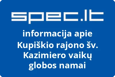 Kupiškio rajono šv. Kazimiero vaikų globos namai