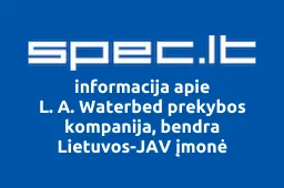 L. A. Waterbed prekybos kompanija, bendra Lietuvos-JAV įmonė | spec.lt