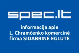 L. Chramčenko komercinė firma SIDABRINĖ EGLUTĖ | spec.lt