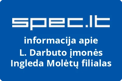 L. Darbuto įmonės Ingleda Molėtų filialas
