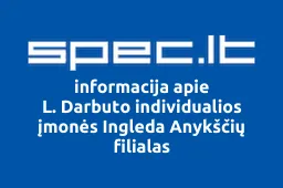 L. Darbuto individualios įmonės Ingleda Anykščių filialas | spec.lt